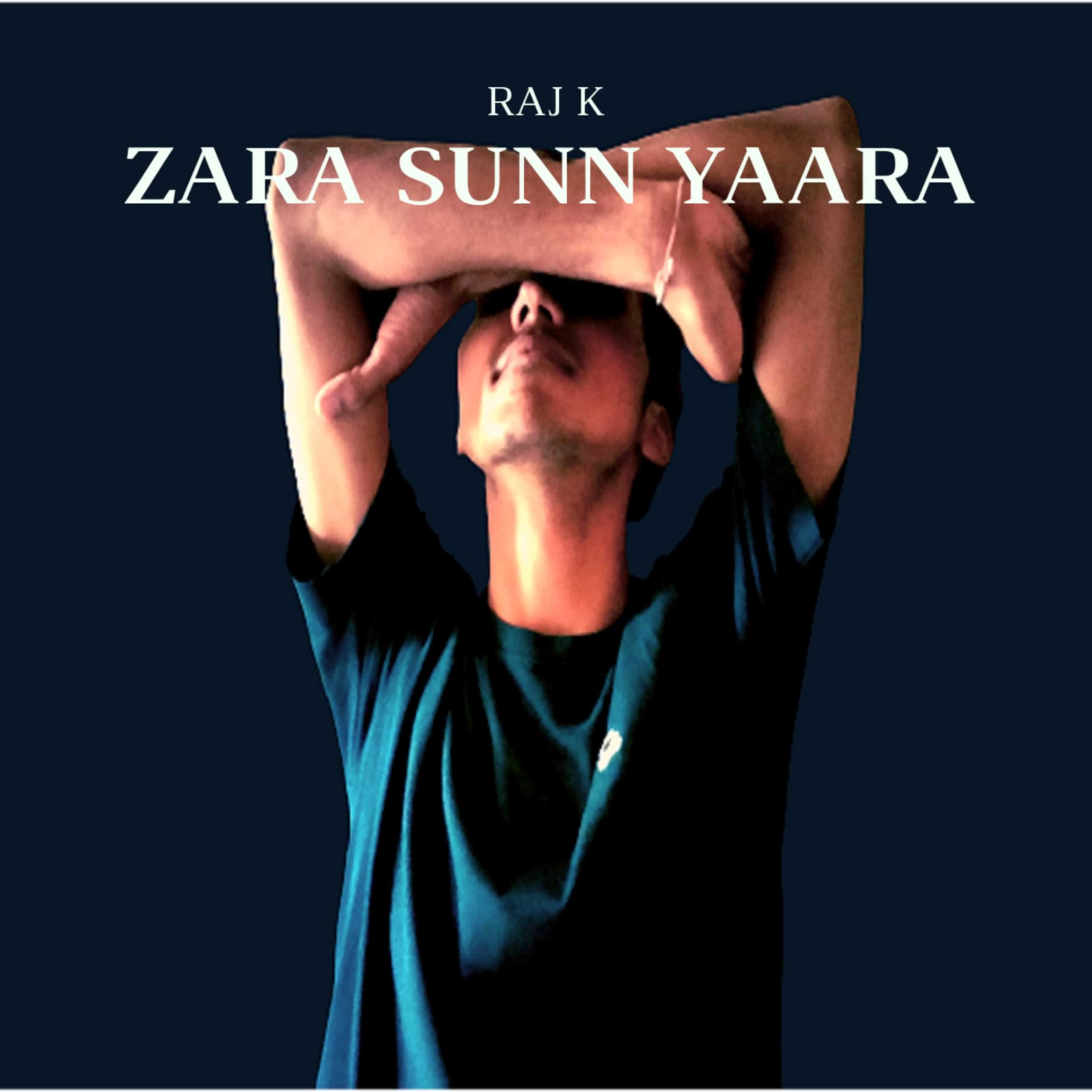 Zara Sun Yara  Raj K 